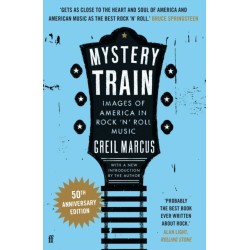 Mystery Train: Images of America in Rock 'n' Roll Music