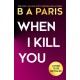 When I Kill You