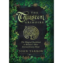The Talliston Grimoire: The Magical Guidebook to Britain's Most Extraordinary Home