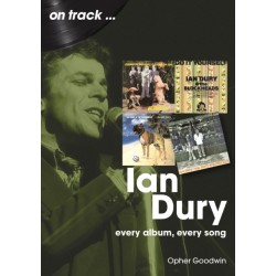 Ian Dury On Track: Every Album, Every Song