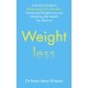 The Weightless: A Doctor’s Guide to Weight-Loss Medications, Sustainable Results and the Health You Deserve