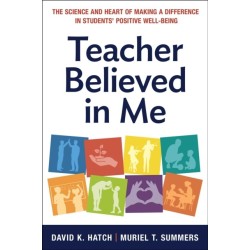 Teacher Believed in Me: The Science and Heart of Making a Difference in Students' Positive Well-Being