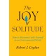 The Joy of Solitude: How to Reconnect with Yourself in an Overconnected World