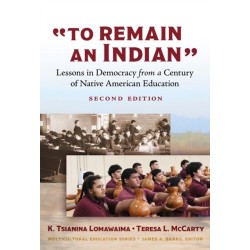 To Remain an Indian: Lessons in Democracy from a Century of Native American Education