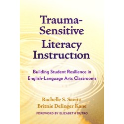 Trauma-Sensitive Literacy Instruction: Building Student Resilience in English-Language Arts Classrooms