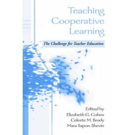Teaching Cooperative Learning: The Challenge for Teacher Education