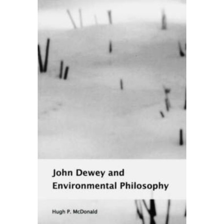 John Dewey and Environmental Philosophy