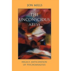 The Unconscious Abyss: Hegel's Anticipation of Psychoanalysis