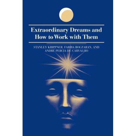 Extraordinary Dreams and How to Work with Them
