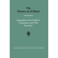 The History of al-Tabari Vol. 39: Biographies of the Prophet's Companions and Their Successors: al-Tabari's Supplement to His History