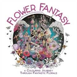 Flower Fantasy: A Colouring Journey Through Fantastic Florals