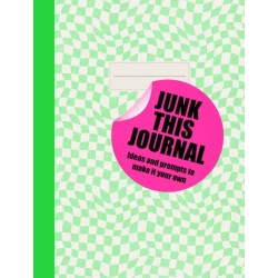 Junk this Journal: Ideas and prompts to make it your own: Images and prompts to make it your own