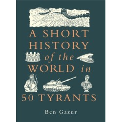 A Short History of the World in 50 Tyrants