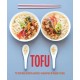 Tofu: 75 Delicious Protein-Packed Vegetarian and Vegan Recipes
