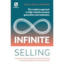 Infinite Selling: The modern approach to high-velocity revenue generation and realization