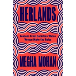Herlands: Lessons From Societies Where Women Make the Rules