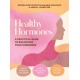 Healthy Hormones: A practical guide to balancing your hormones