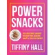 Power Snacks: 200 delicious snacks to keep you healthy, happy and full of energy
