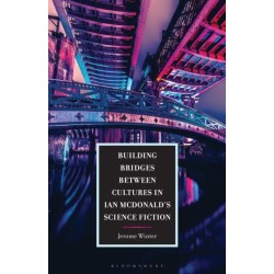 Building Bridges between Cultures in Ian McDonald's Science Fiction