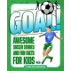 Goal!: Awesome Soccer Stories and Fun Facts for Kids