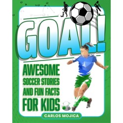 Goal!: Awesome Soccer Stories and Fun Facts for Kids