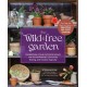 The Wild & Free Garden: Transform Your Outdoor Space with Found Materials, Community Sharing, and Creative Ingenuity