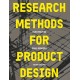 Research Methods for Product Design, second edition