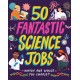 50 Fantastic Science Jobs: Which one would you choose?