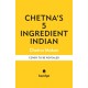 5 Ingredient Indian: Delicious recipes made easy