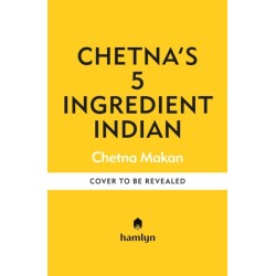 5 Ingredient Indian: Delicious recipes made easy