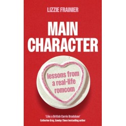 Main Character: Lessons from a Real-life Romcom