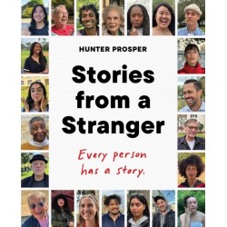 Stories From a Stranger: Every person has a story.