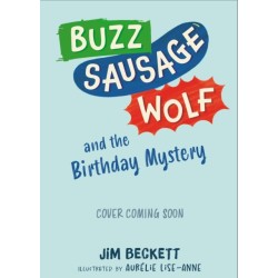 Buzz Sausage Wolf and the Birthday Mystery: Book 3