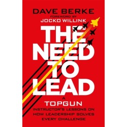 The Need to Lead: A TOPGUN Instructor’s Lessons on How Leadership Solves Every  Challenge