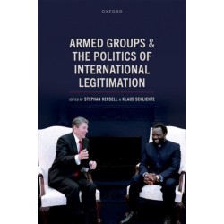 Armed Groups and the Politics of International Legitimation