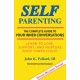 Self-Parenting: The Complete Guide to Your Inner Conversations
