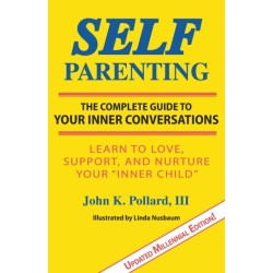 Self-Parenting: The Complete Guide to Your Inner Conversations