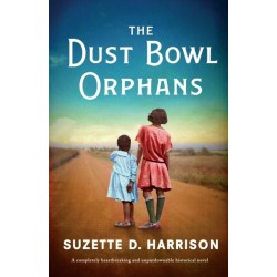 The Dust Bowl Orphans: A completely heartbreaking and unputdownable historical novel