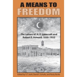 A Means to Freedom: The Letters of H. P. Lovecraft and Robert E. Howard (Volume 1)