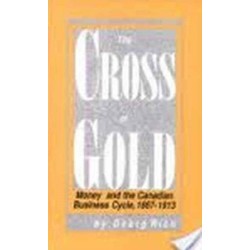 The Cross of Gold: Money and the Canadian Business Cycle, 1867-1913