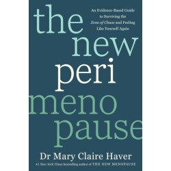 The New Perimenopause: An Evidence-Based Guide to Surviving the Zone of Chaos and Feeling Like Yourself Again
