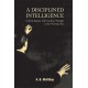 A Disciplined Intelligence: Critical Inquiry and Canadian Thought in the Victorian Era