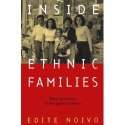 Inside Ethnic Families: Three Generations of Portuguese-Canadians
