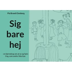 Sig bare hej: en børnebog om at se og høre ting, som andre ikke kan