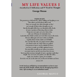 My Life Values I: - described in 21 Reflections and 97 Food for Thought