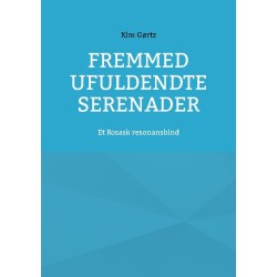 Fremmed Ufuldendte serenader: Et Rosask resonansbind