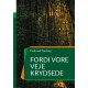 Fordi vore veje krydsede
