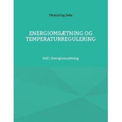 Energiomsætning og Temperaturregulering: Del I. Energiomsætning