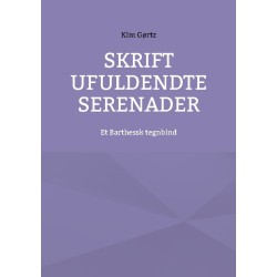 Skrift ufuldendte serenader: Et Barthessk tegnbind