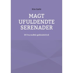 Magt ufuldendte serenader: Et Foucaultsk galskabsbind